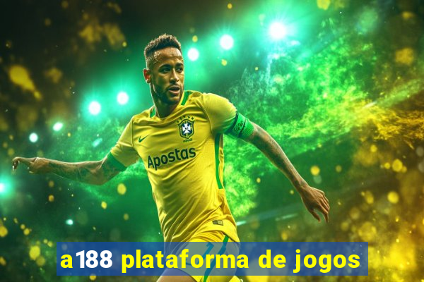 a188 plataforma de jogos